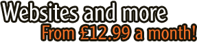 Websites and more from £12.99 a month! Websites and more from £12.99 a month!